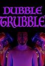 Dubble Trubble (2020)