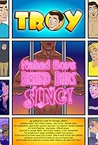 Troy: Naked Boys Behind Bars, Sing!