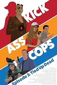 Primary photo for Kick Ass Cops: Tied Up Dead