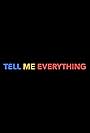 Tell Me Everything (2021)