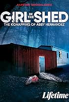 Girl in the Shed: The Kidnapping of Abby Hernandez