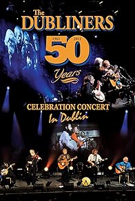 Primary photo for The Dubliners: 50 Years Celebration Concert in Dublin