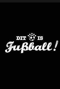 Primary photo for Dit is Fußball!