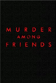 Primary photo for Murder Among Friends