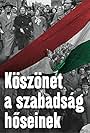 Köszönet a szabadság höseinek (2006)