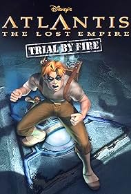 Atlantis: The Lost Empire - Trial by Fire (2001)