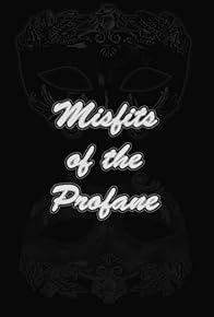 Primary photo for Misfits of the Profane