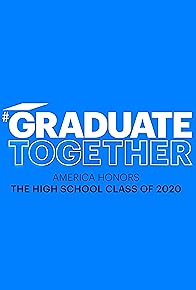 Primary photo for Graduate Together: America Honors the High School Class of 2020