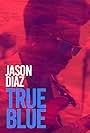 Jason Diaz: True Blue (2021)