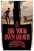 Dig Your Own Grave