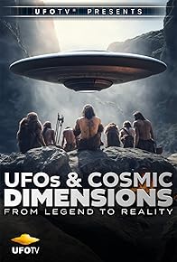 Primary photo for UFOs and Cosmic Dimensions Part 1 - From Legend to Reality