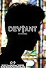 Deviant (2018) Poster