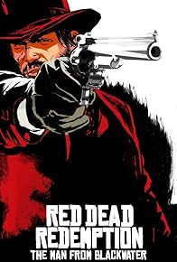 Primary photo for Red Dead Redemption: The Man from Blackwater