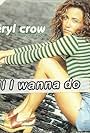 Sheryl Crow: All I Wanna Do, Version 2 (1994)