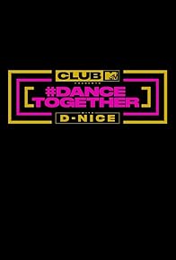 Primary photo for Club MTV Presents: #dancetogether with DJ D-Nice