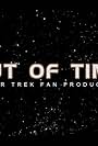 Out of Time (A Star Trek Fan Production) (2021)