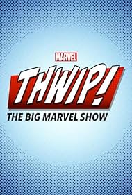 Thwip! The Big Marvel Show (2016)