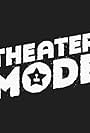 Theater Mode (2016)