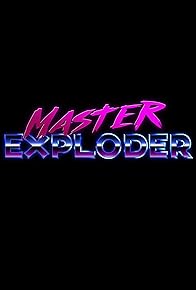 Primary photo for Master Exploder