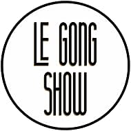 Le Gong Show (2022)