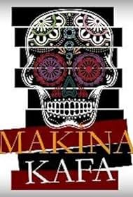 Makina Kafa (2013)