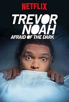 Trevor Noah: Afraid of the Dark (2017)