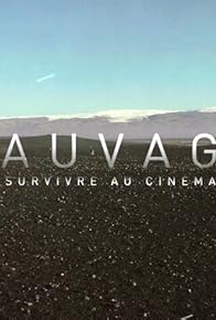 Primary photo for Sauvage: Survivre au Cinéma