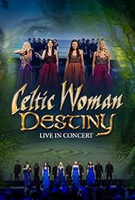 Celtic Woman: Destiny (2016)