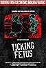 Ticking Fetus (2020) Poster