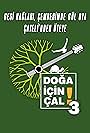 Firat Cavas in Doga Icin Cal 3 - Gesi Baglari, Cemberimde Gul Oya, Cayeli'nden Oteye (2011)