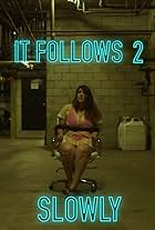 It Follows 2 Slowly