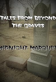 Primary photo for Tales from Beyond the Graves Midnight Marquee