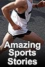 Amazing Sports Stories (2008)