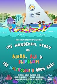 The Wonderful Story of Aisha, Ali and Flipflopi the Multicoloured Dhow Boat (2021)