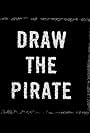 Draw the Pirate (2004)