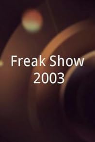 Primary photo for Freak Show 2003