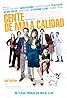 Gente de mala calidad (2008) Poster