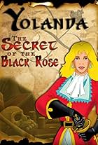 Yolanda, the Secret of the Black Rose