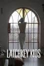 Latchkey Kids (2015)