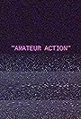 Amateur Action (2006)