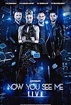 Now You See Me Live!