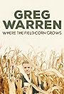 Greg Warren: Where the Field Corn Grows (2020)