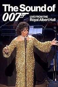 Primary photo for The Sound of 007: Live from the Royal Albert Hall