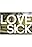 Love Sick