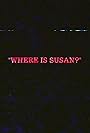 Where Is Susan? (2017)