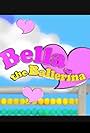 Bella the Ballerina (2010)