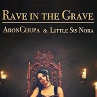 Primary photo for AronChupa, Little Sis Nora: Rave in the Grave