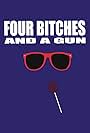 4 Bitches and a Gun (2012)