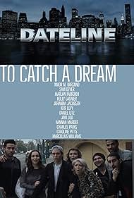 Dateline: To Catch a Dream (2018)