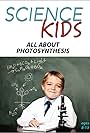 Science Kids: All About Photosynthesis (2016)